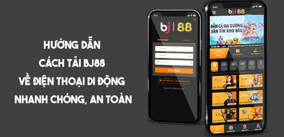 Cách tải BJ88 về điện thoại Android và IOS 