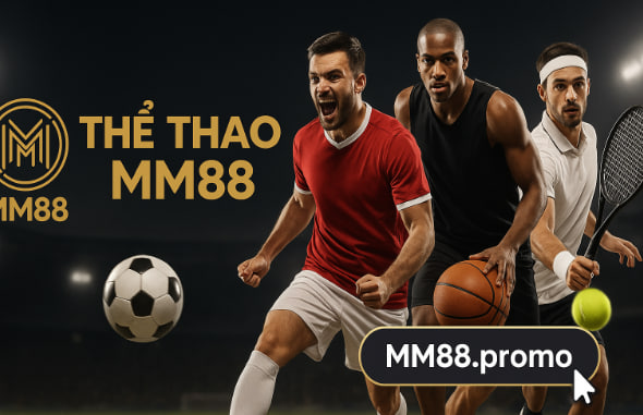 Thể Thao MM88: Nơi Đam Mê Bùng Cháy Cùng Hàng Ngàn Kèo Cược Hấp Dẫn 2 Dù bạn là fan của môn thể thao nào, MM88 đều có sẵn vô số lựa chọn để bạn thỏa mãn đam mê mỗi ngày.